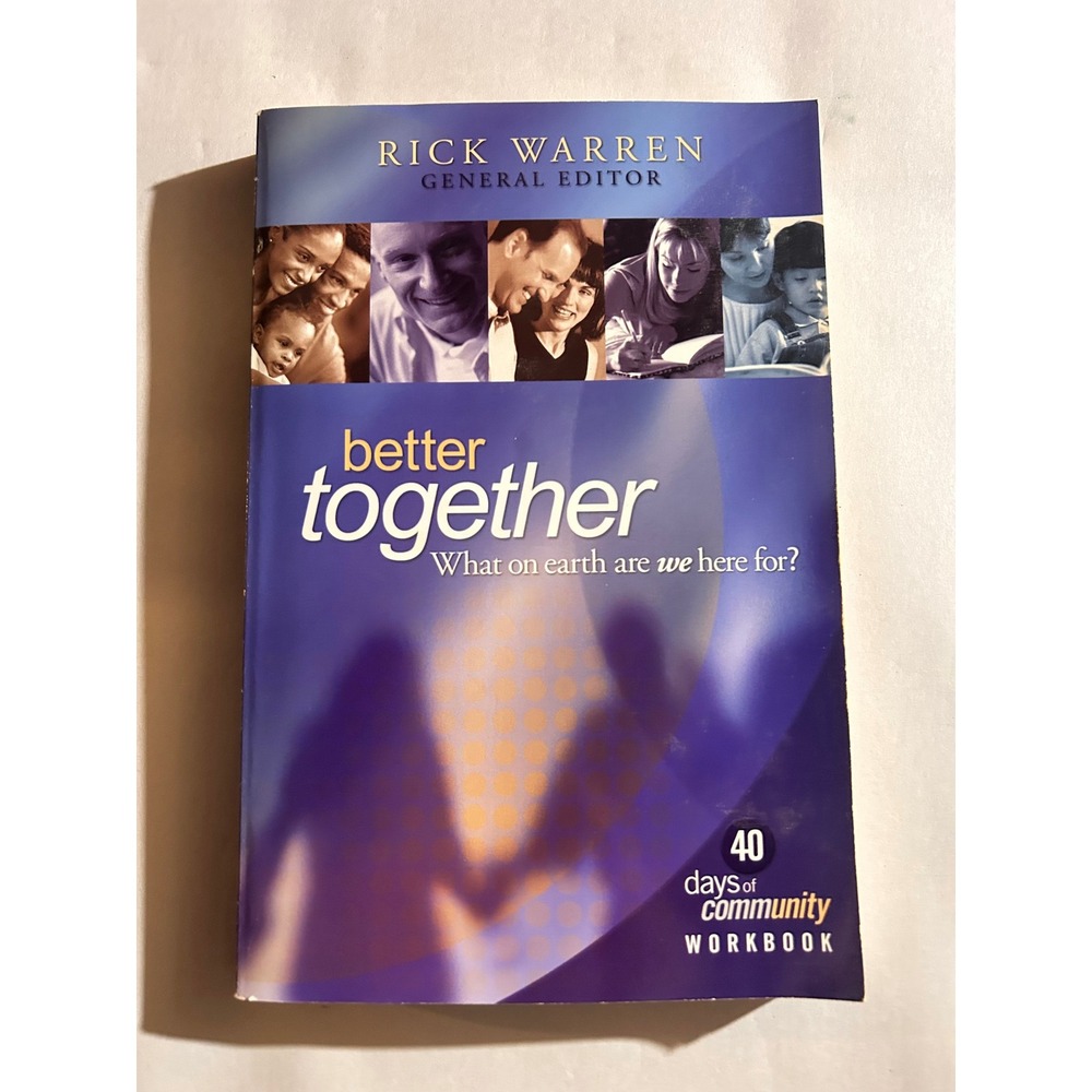 Better Together 40 Days of Community Workbook Rick Warren Purpose Driven Life
